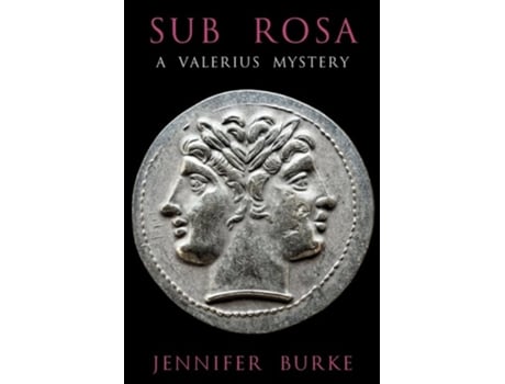 Livro Sub Rosa A Valerius Mystery de Jennifer Burke (Inglês)