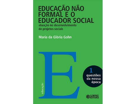 Livro Educação Não Formal E O Educador Social de Maria Da Gloria Gohn