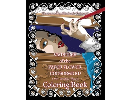 Livro Vampires of the Paper Flower Consortium Coloring Book A Very Abridged History de Elizabeth Guizzetti (Inglês)