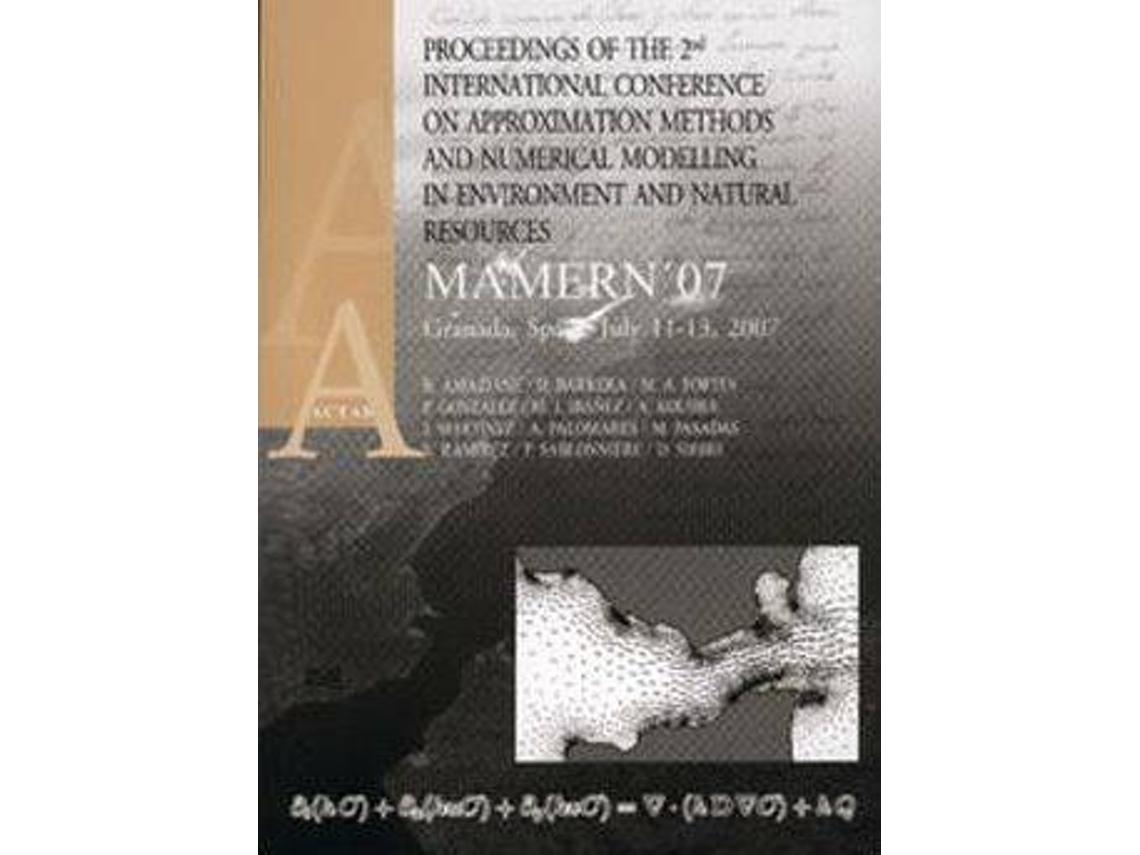Livro Proceedings of the 2nd International Conference on Approximation Methods and Numerical Modelling in Environment and Natural Resources : Granada, Spain, July 11-13, 2007 de International Conference On Approximation Methods And Numerical Modelling In Environment And Natural Resources (Inglês)