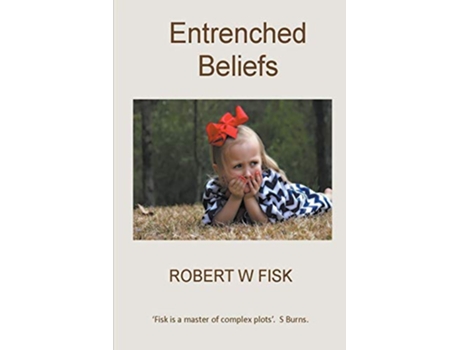 Livro Entrenched Beliefs Richard West de Robert W Fisk (Inglês)