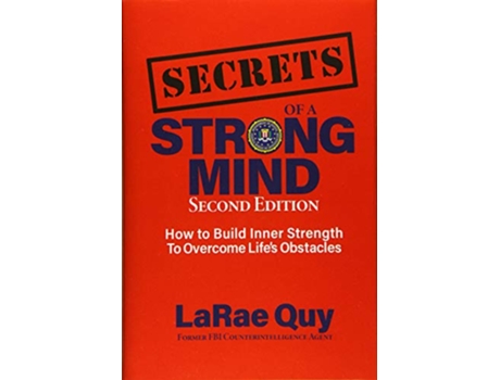 Livro SECRETS of a Strong Mind 2nd edition How to Build Inner Strength to Overcome Lifes Obstacles de LaRae Quy (Inglês)