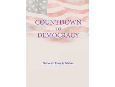 Livro Countdown to Democracy de Deborah French Frisher (Inglês)