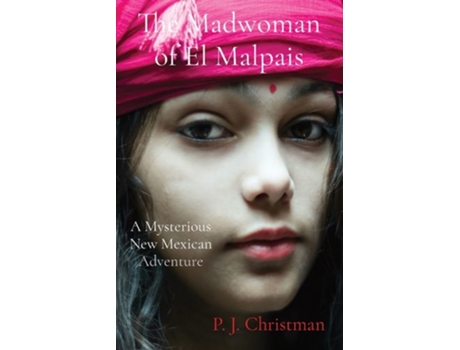 Livro The Madwoman Of El Malpais A Mysterious New Mexican Adventure De P J Christman (inglês)