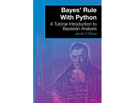 Livro Bayes Rule with Python A Tutorial Introduction to Bayesian Analysis de James V Stone (Inglês)