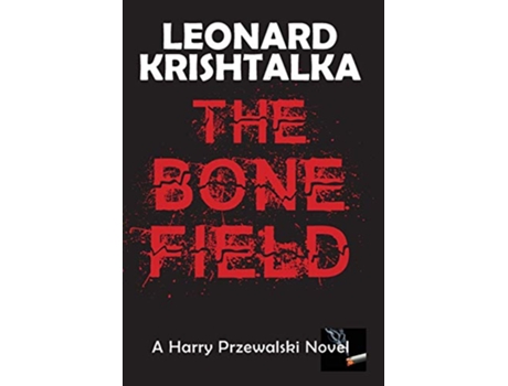Livro The Bone Field A Harry Przewalski Novel de Leonard Krishtalka (Inglês)