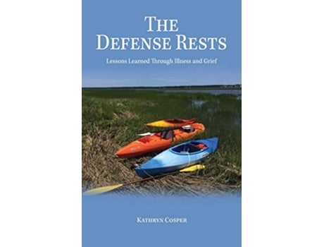Livro The Defense Rests Lessons Learned Through Illness and Grief de Kathryn Cosper (Inglês)