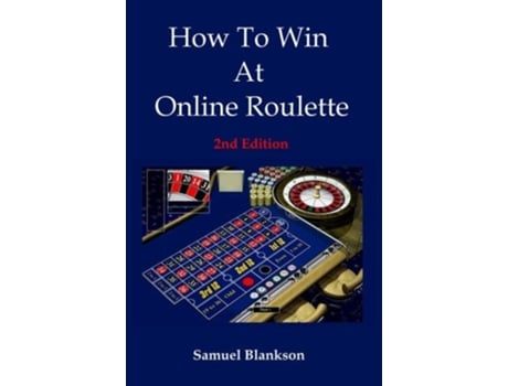 Livro How to Win at Online Roulette, 2nd Edition de Samuel Blankson (Inglês)