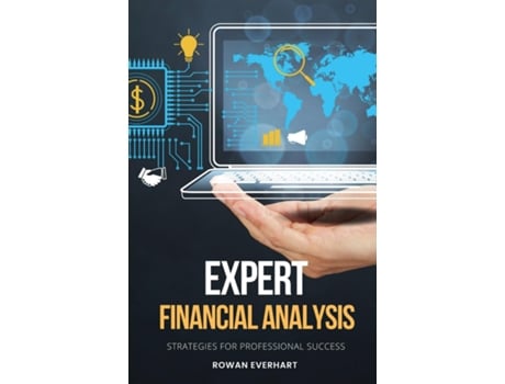 Livro Expert Financial Analysis Strategies for Professional Success de Rowan Everhart (Inglês)