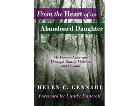 Livro From The Heart Of An Abandoned Daughter My Personal Journey Through Family Violence And Beyond De Nancy Jo Nelson (inglês)