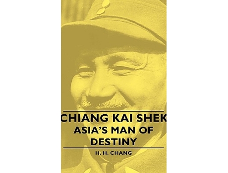 Livro Chiang Kai Shek Asias Man of Destiny de H H Chang (Inglês)