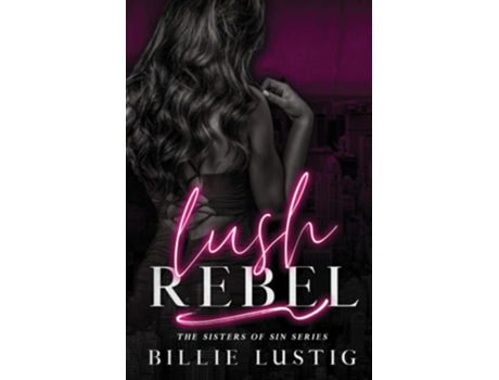 Livro Lush Rebel De Billie Lustig (inglês)