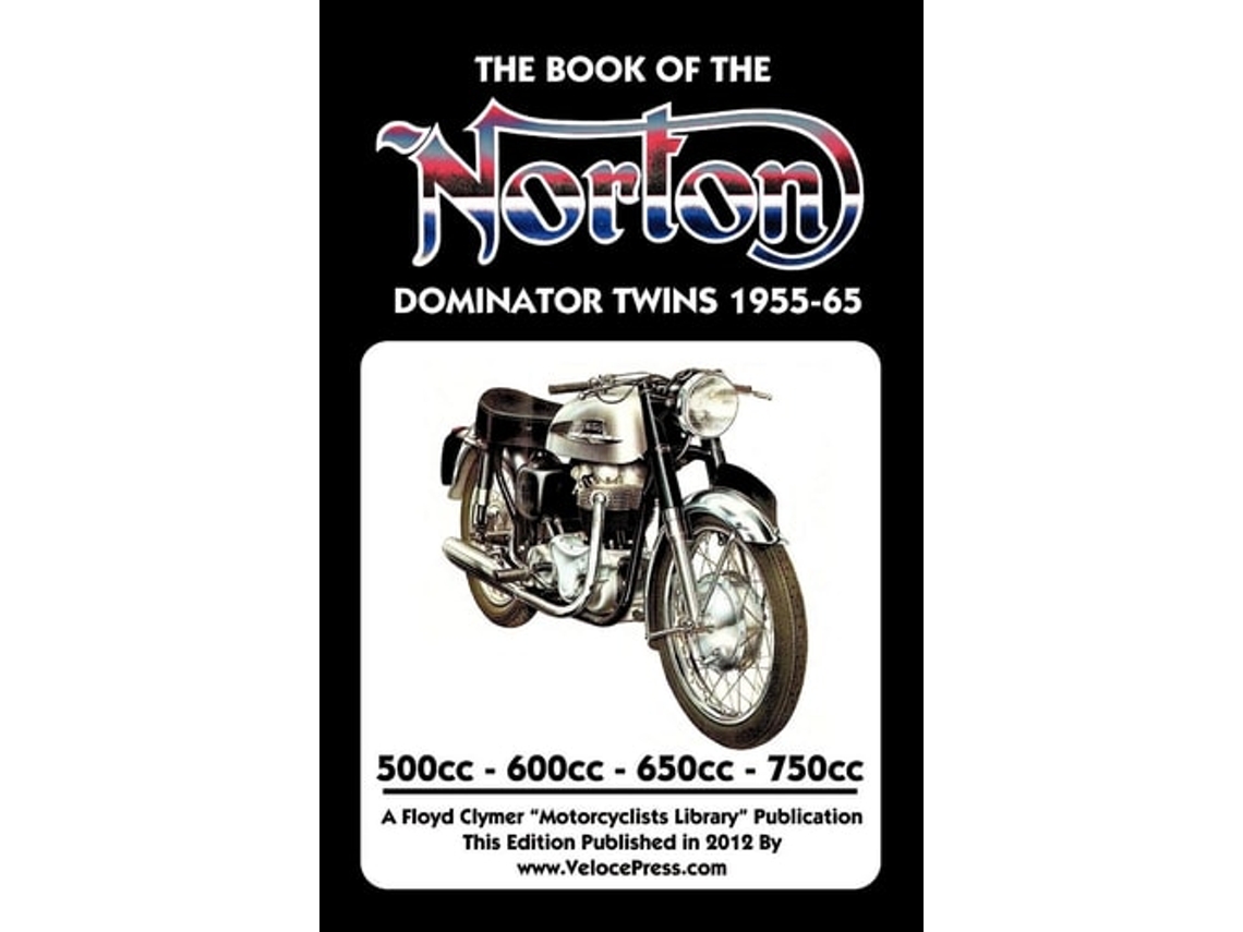 Livro Book Of The Norton Dominator Twins 1955-1965 500cc, 600cc, 650cc Amp Atlas 750cc De W C Haycraft (inglês)