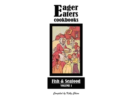 Livro Eager Eaters Cookbooks, Fish and Seafood Kelly Chism (Inglês)