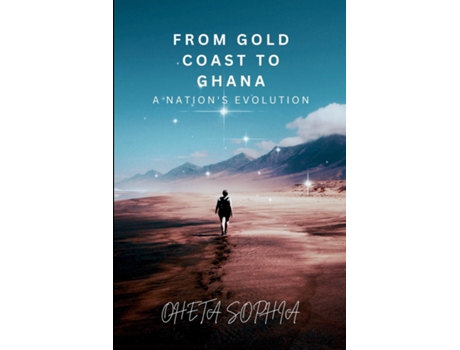 Livro From Gold Coast to Ghana A Nations Evolution de OHETA SOPHIA (Inglês)