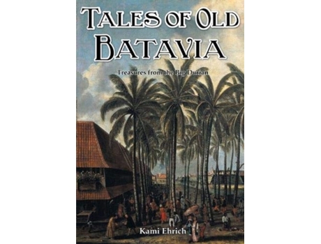 Livro tales of old batavia de kami ehrich (inglês)