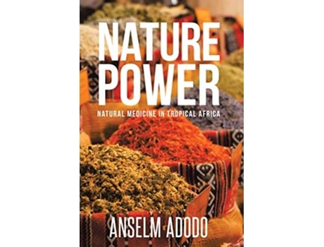 Livro Nature Power Natural Medicine in Tropical Africa de Anselm Adodo (Inglês)