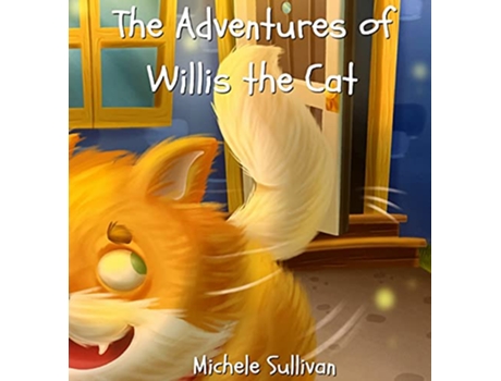 Livro The Adventures of Willis the Cat de Michele Sullivan (Inglês)