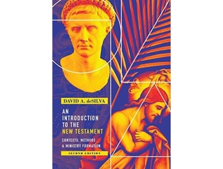Livro an introduction to the new testament - contexts, methods & ministry formation de david a. desilva (inglês)