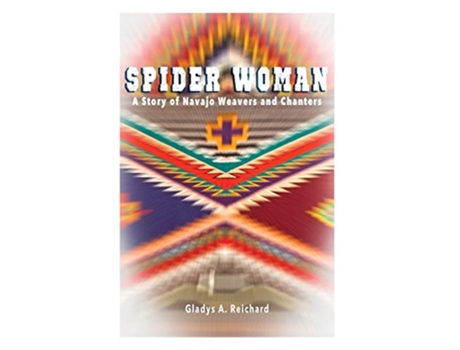 Livro Spider Woman A Story of Navajo Weavers and Chanters de Gladys A Reichard (Inglês)