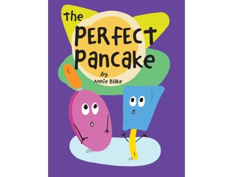 Livro The Perfect Pancake A Silly Story About Trying Your Best de Annie Blake (Inglês)