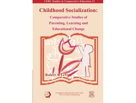 Livro Childhood Socialization – Comparative Studies of Parenting, Learning, and Educational Change de Robert A Levine (Inglês)