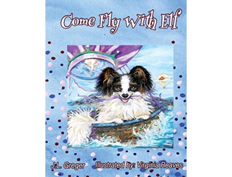 Livro Come Fly with Elf de J L Greger (Inglês)
