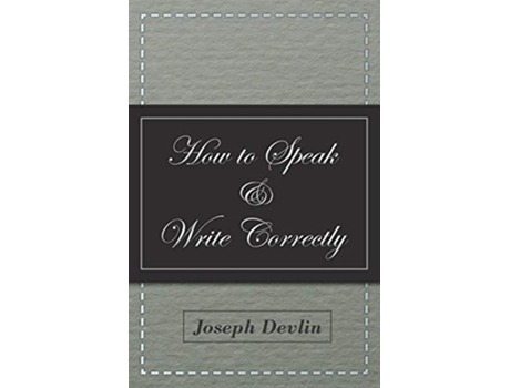 Livro How to Speak and Write Correctly de Joseph Devlin (Inglês)