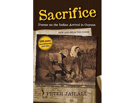 Livro Sacrifice Poems on the Indian Arrival in Guyana de Peter Jailall (Inglês)