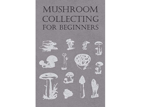 Livro Mushroom Collecting for Beginners de Anon (Inglês)