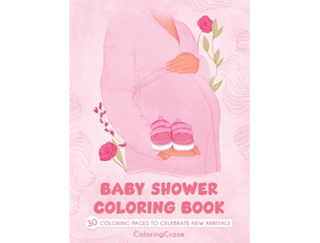 Livro Baby Shower Coloring Book 30 Coloring Pages to Celebrate New Arrivals de ColoringCraze (Inglês)