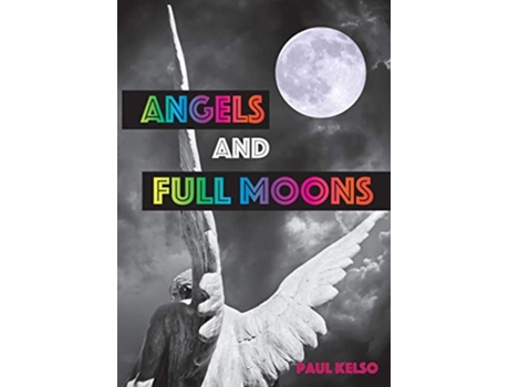 Livro Angels and Full moons de Paul Kelso (Inglês)