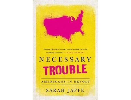 Livro Necessary Trouble de Sarah Jaffe (Inglês)