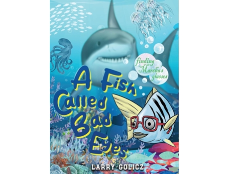 Livro A Fish Called Bad Eyes Finding Marshas Glasses de Larry Golicz (Inglês)