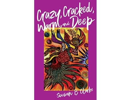 Livro Crazy, Cracked, Warm, and Deep de Susan Clarke (Inglês)