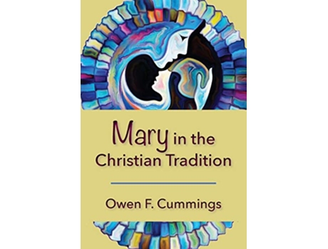 Livro Mary in the Christian Tradition de Owen F Cummings (Inglês)