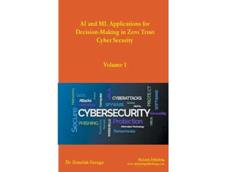 Livro AI and ML Applications for Decision-Making in Zero Trust Cyber Security de Dr Zemelak Goraga (Inglês)