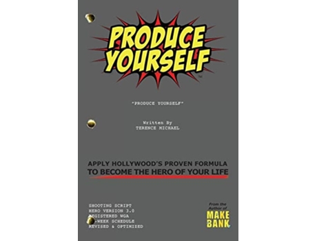 Livro Produce Yourself Apply Hollywoods Proven Formula To Become The Hero Of Your Life De Terence Michael (inglês)
