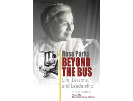 Livro Rosa Parks Beyond The Bus Life, Lessons, And Leadership de H H Leonards (Inglês)