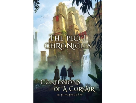 Livro The Pecci Chronicles Confessions Of A Corsair De Pm Pecci (inglês)