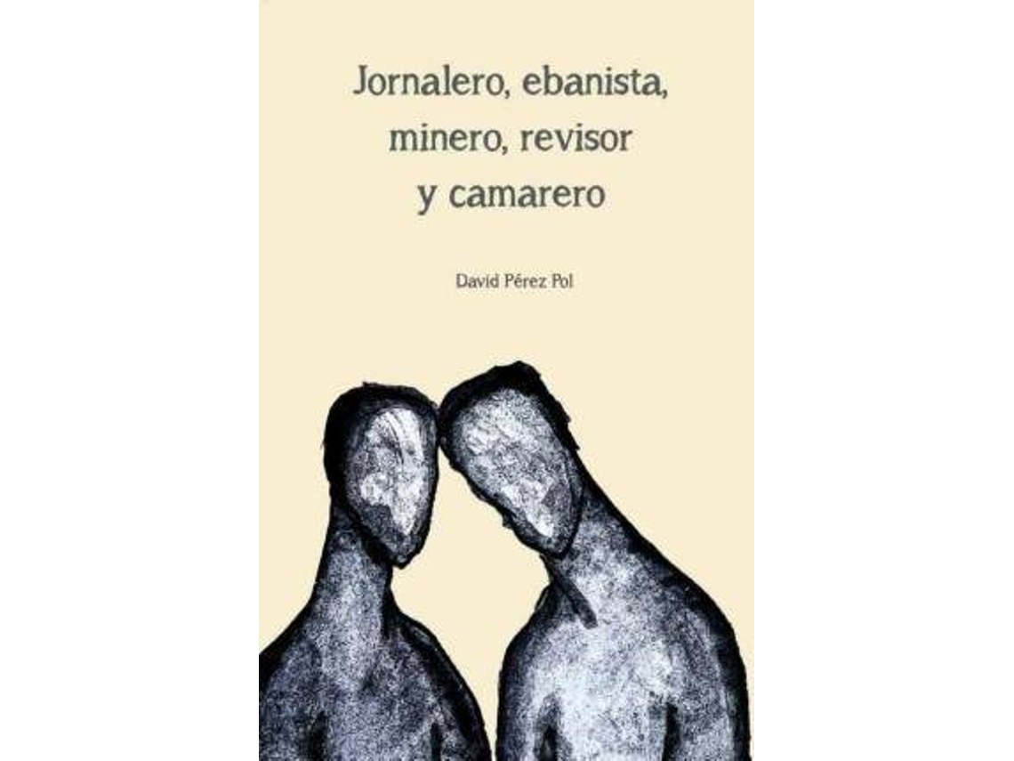 Livro Jornalero, Ebanista, Minero, Revisor Y Camarero de David Pol (Espanhol)