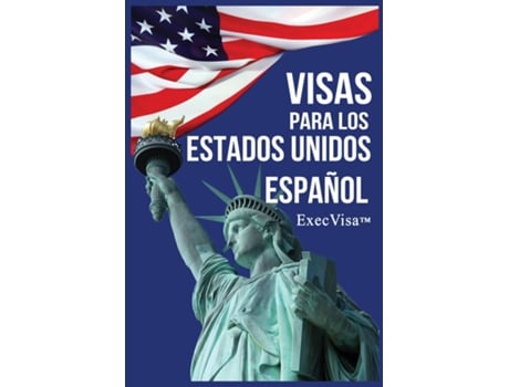 Livro Visas Para Los Estados Unidos Execvisa De Execvisa (inglês)