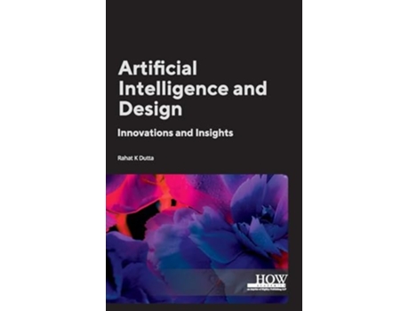 Livro Artificial Intelligence and Design Innovations and Insights de Rahat K Dutta (Inglês - Capa Dura)