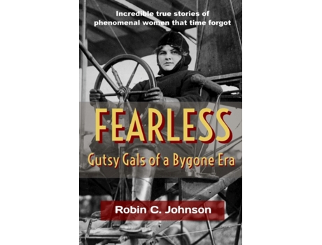 Livro Fearless: Gutsy Gals of a Bygone Era Robin C Johnson (Inglês)