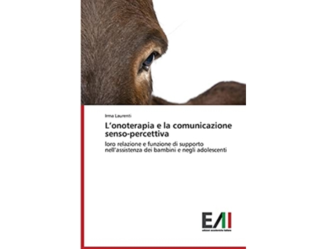 Livro Lonoterapia e la comunicazione sensopercettiva Italian Edition de Laurenti Irma (Italiano)
