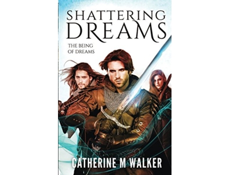 Livro Shattering Dreams The Being Of Dreams de Catherine M Walker (Inglês)