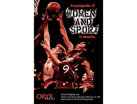 Livro Encyclopedia of Women and Sport in America de Doreen L Greenberg Ruth L Hall Karen L Hill Frances Johnston Carole Oglesby Sheila Ridley (Inglês)