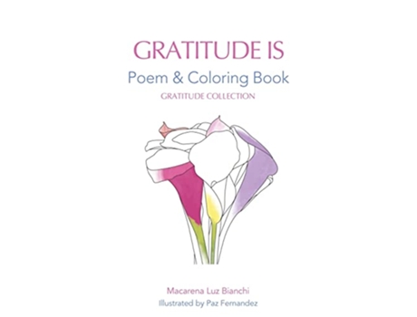 Livro Gratitude Is Poem and Coloring Book de Macarena Luz Bianchi (Inglês)