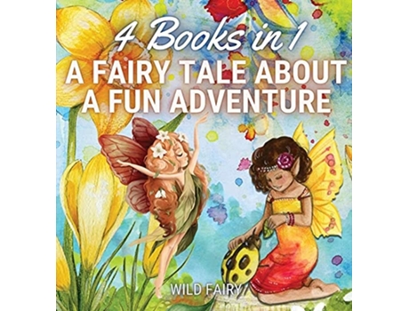 Livro A Fairy Tale About A Fun Adventure 4 Books In 1 De Wild Fairy (inglês - Capa Dura)