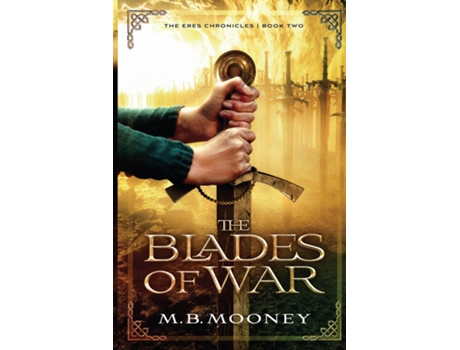 Livro The Blades Of War De M B Mooney (inglês)